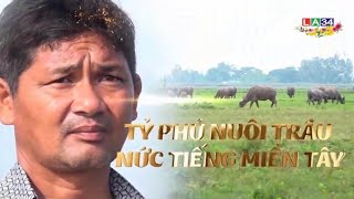 Tỷ phú nuôi trâu nức tiếng miền Tây | LONG AN TV
