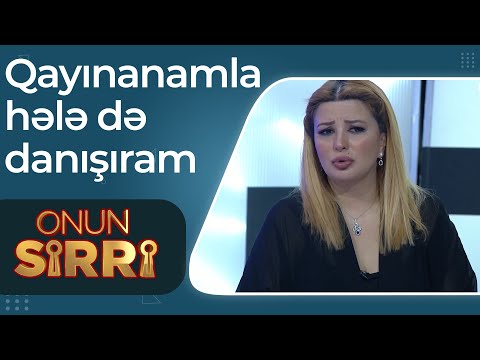 Onun Sirri - İlahə İbadova keçmiş ailəsindən danışdı - Qayınanamla hələ də danışıram