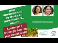 Vibha Hasija explains how nutrition and lifestyle can have a significant impact on mental health!