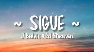 J Balvin & Ed Sheeran -  Sigue [Lyrics] Resimi