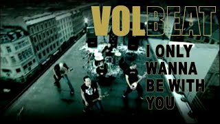 Volbeat - I Only Wanna Be With You (Official Video)