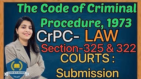 Section-325&322|Courts-Submission| The Code of Criminal Procedure, 1973|CrPC-LAW|Learn with NISHMAN