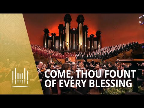 Come, Thou Fount of Every Blessing - Mormon Tabernacle Choir