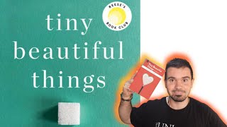 Tiny Beautiful Things: Advice on Love and Life from Dear Sugar by Cheryl Strayed - Book Review -