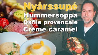 Nyårssupé  Oxfilé Provencale  Hummersoppa med brie  Créme Caramel