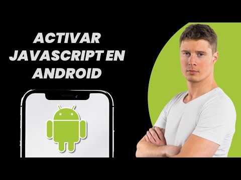Comment activer JavaScript sur Android