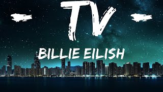 Billie Eilish - TV (Lyrics) |Top Version