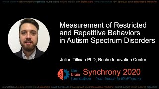 Measurement of Restricted and Repetitive Behaviors in ASD – Julian Tillman PhD, Roche @Synchrony2020