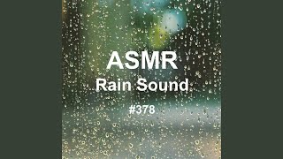 White Noise Rain Sound 378 - Calm Rain Sound for Good Night's Sleep 291 (Rain, Rain Sound, White Noise, Sleep, Lullaby, Relieve Insomnia, Inducing Sleep) - ASMR Rain Sound