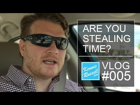 Do You Steal Time? Vlog #005