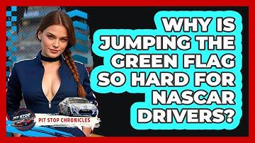 Why Is Jumping The Green Flag So Hard For NASCAR Drivers? - Pit Stop Chronicles