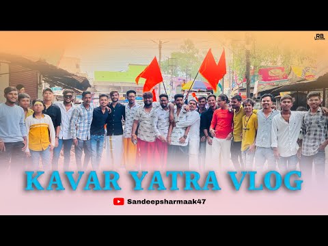 Kavar Yatra Vlog॥ Sandeep Sharma ॥Teamak47 ॥ Sanatandharm॥ Cgbharti ॥Raipur