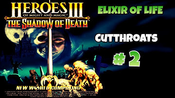 HOMM3 - Shadow of Death - Elixir of Life 2 → Cutthroats