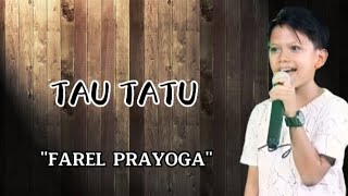 Tau Tatu - Farel Prayoga |Lirik lagu