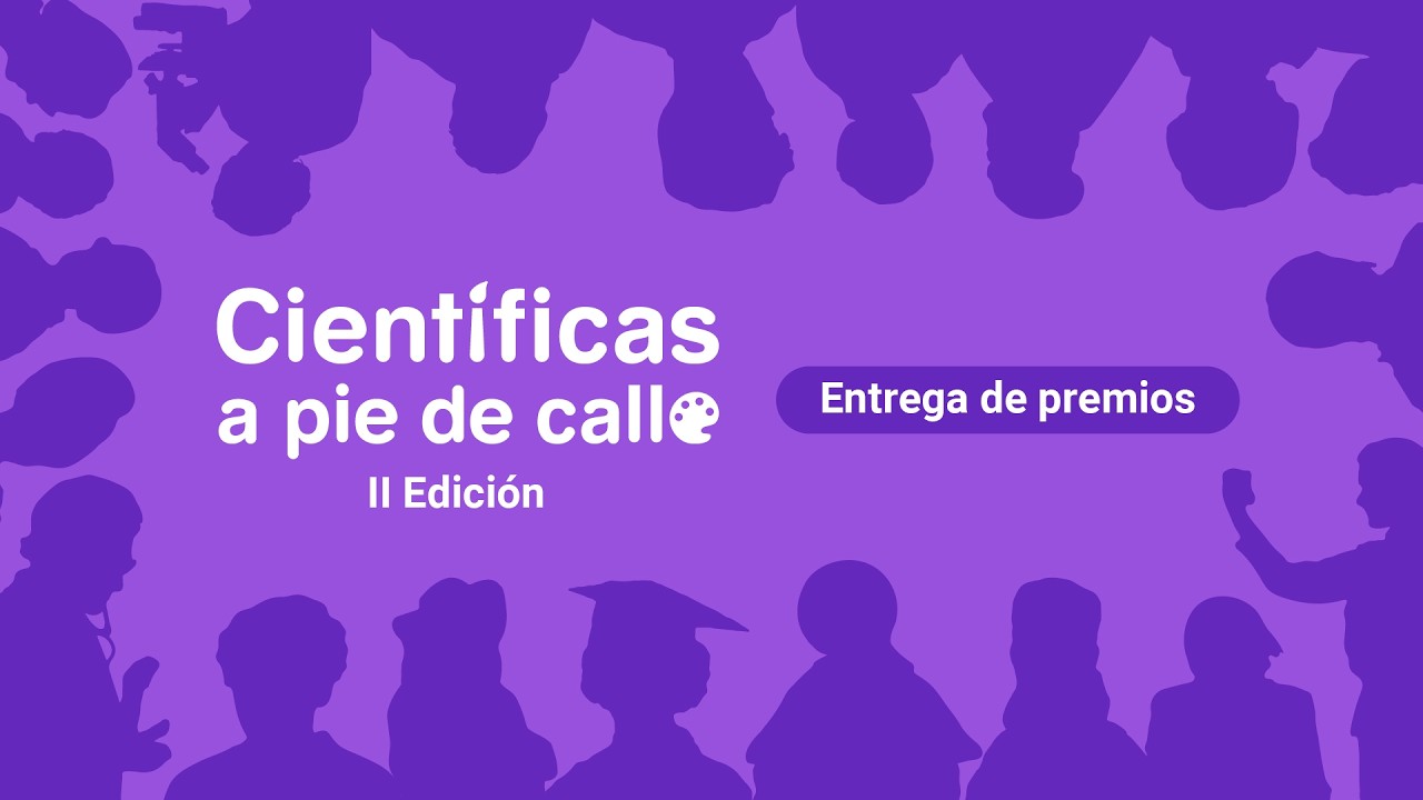 Entrega de premios | Científicas a pie de calle. 2ª Edición