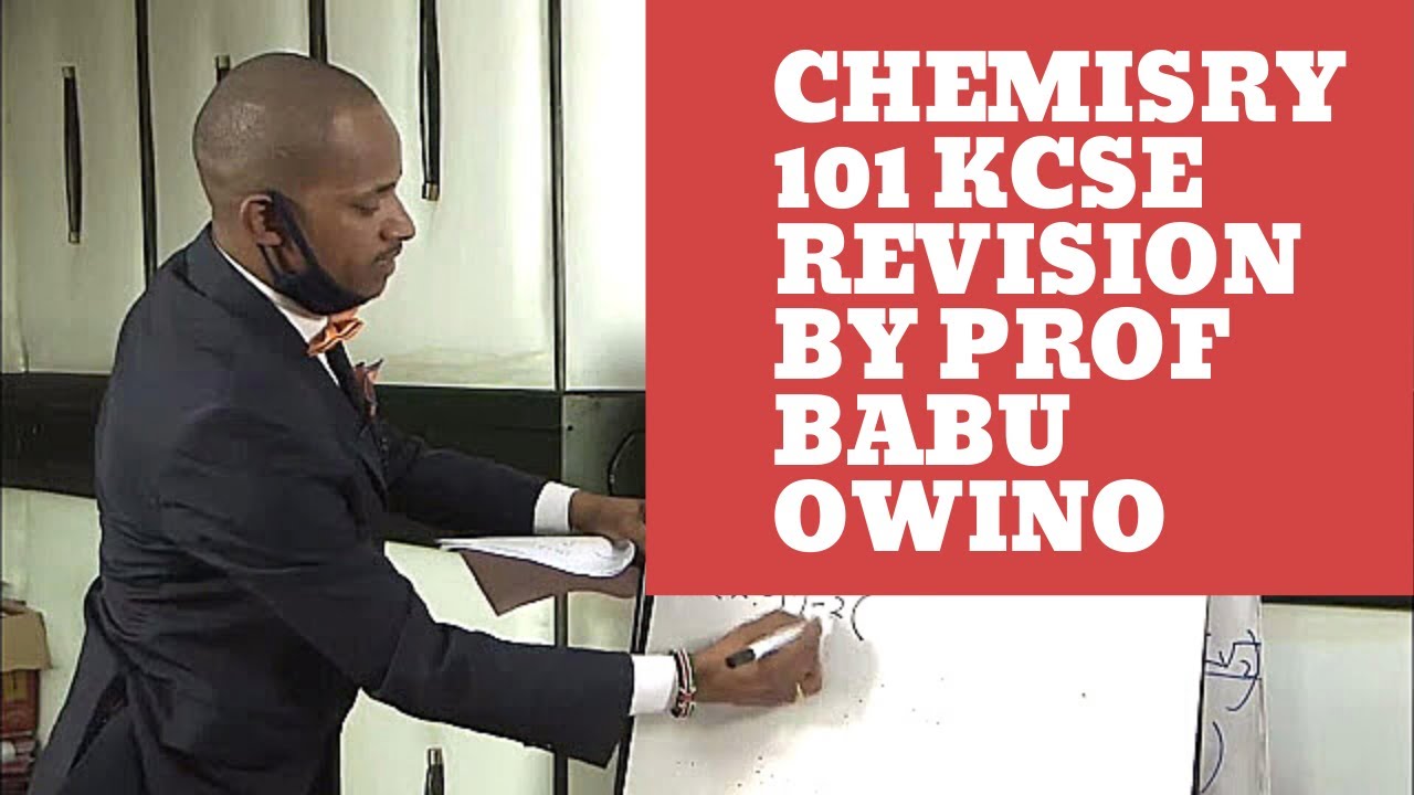GENIUS Prof  BABU OWINO KCSE 2020 CHEMISTRY REVISION ONLINE CLASS. AGAINST PS BELIO KIPSANG WARNING!
