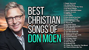 Best Christian Songs of Don Moen 2023 - Praise and Worship Music Nonstop Gospel Songs of All Time