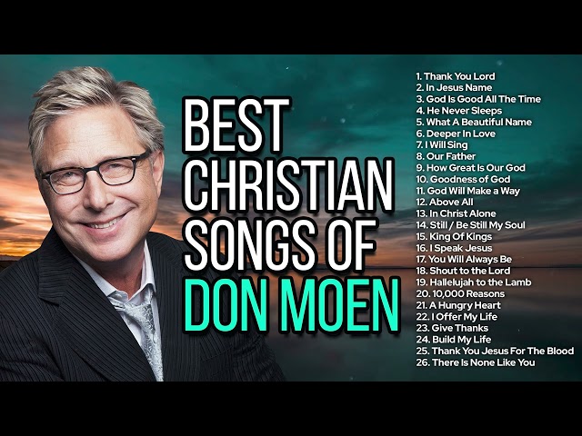 Best Christian Songs of Don Moen 2023 - Praise and Worship Music Nonstop Gospel Songs of All Time class=