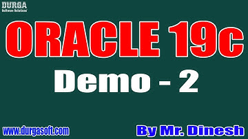 ORACLE 19c tutorials || Demo - 2 || by Mr. Dinesh On 01-06-2021 @7AM IST
