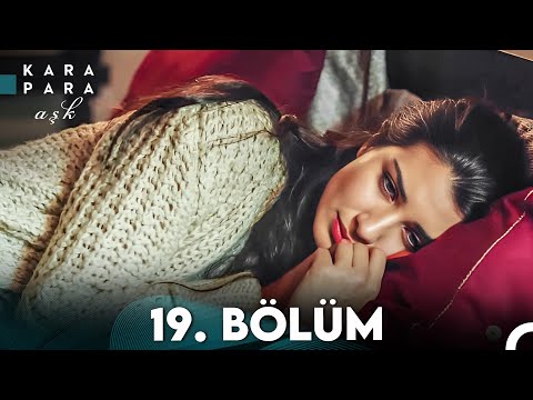 Kara Para Aşk 19. Bölüm (FULL HD)