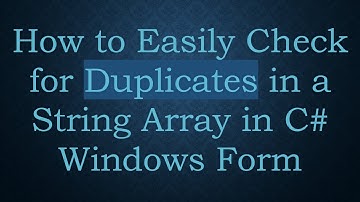 How to Easily Check for Duplicates in a String Array in C#  Windows Form