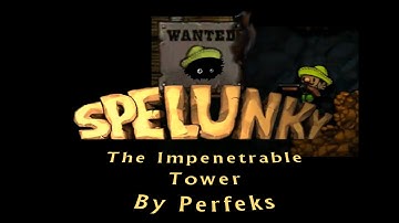 Blargh! Spelunky Custom Levels: The Impenetrable Tower
