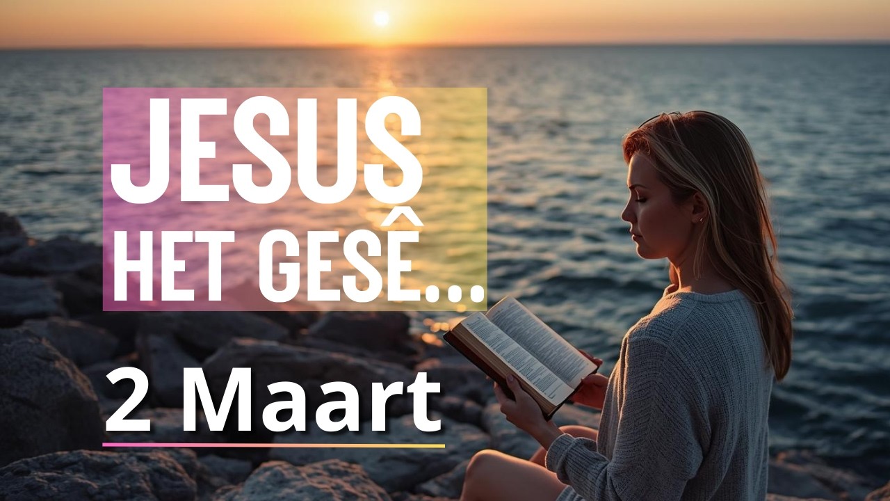 JESUS het gesê. - Matteus 6:12 - Bybelbrokkies: 2 Maart. (DAGSTUKKIES VIR STILTETYD)