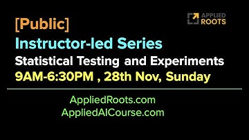 [PUBLIC] Instructor-led Series on 28th Nov (day long): Statistical Testing and Experiments