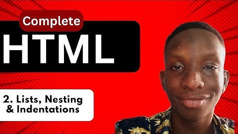 HTML Tutorial #2: List, Nesting & Indentation (Beginner Friendly) 