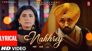 NAKHREY (Video) With Lyrics | Jugraj Sandhu, The Boss | Latest Punjabi Songs 2023 | T-Series