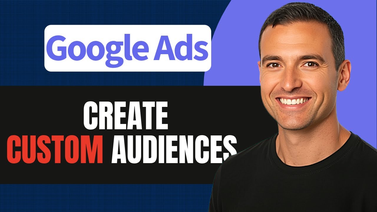 How to Create Custom Audiences in Google Ads (Step by Step) - YouTube