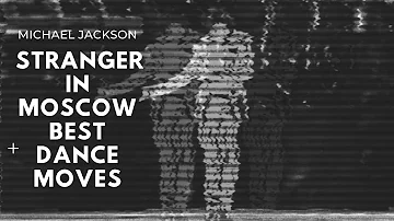 Michael Jackson - Stranger In Moscow Best Dance Moves