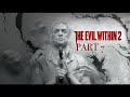 THE EVIL WITHIN 2 Part 7!