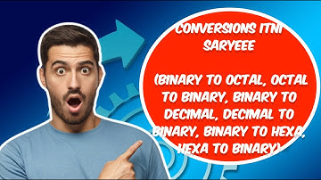 Binary to Octal, Decimal, Hexadecimal and Voice Versa