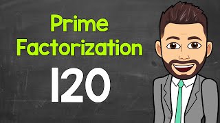 Prime Factorization of 120 Math with Mr J