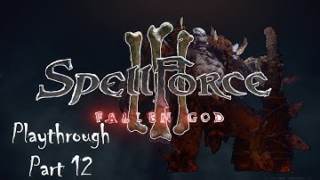 SpellForce 3 Fallen God Playthrough Part12