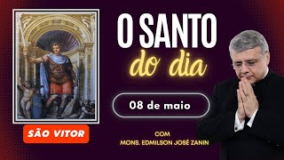 SANTO DO DIA - 08 DE MAIO: SÃO VITOR