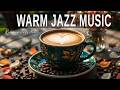 Warm Jazz Music ☕ Bossa Nova instrumental for Holiday, Great Moods &amp; Relaxing
