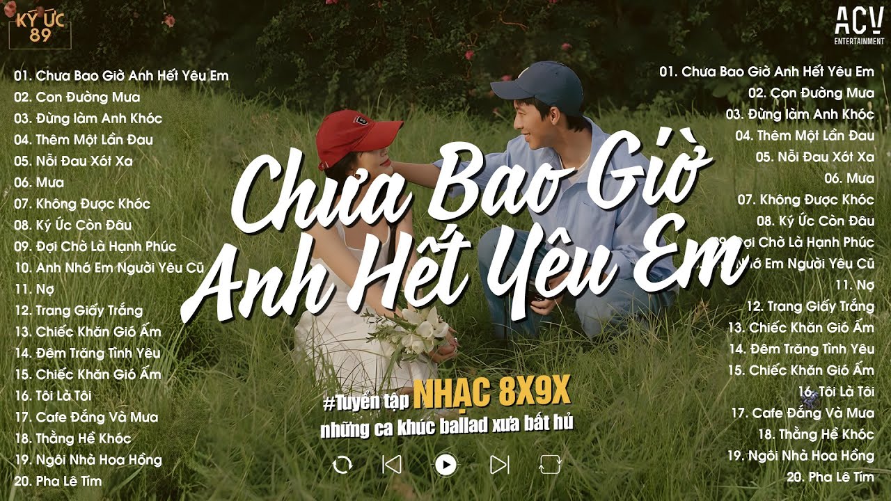 Những Bản Ballad 8x9x Bất Hủ ♫ Chưa Bao Giờ Anh Hết Yêu Em, Con Đường Mưa, Đừng làm Anh Khóc...