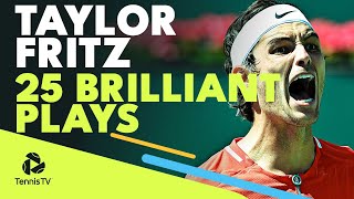 25 Brilliant Taylor Fritz Tennis Plays!