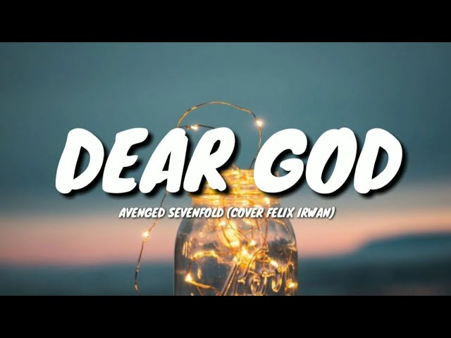 DEAR GOD - AVENGED SEVENFOLD [COVER FELIX IRWAN]  (LYRICS) 🎵