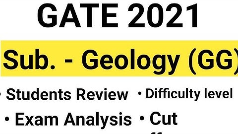 Gate 2021 Exam Analysis & Review for Geology | GG | Gate 2021Geology