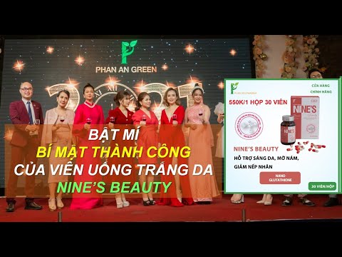 Vì sao các đối tác lựa chọn kinh doanh Viên uống trắng da Nine's Beauty Dược Phan An Green
