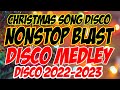 CHRISTMAS SONG NONSTOP BLAST DISCO MEDLEY REMIX