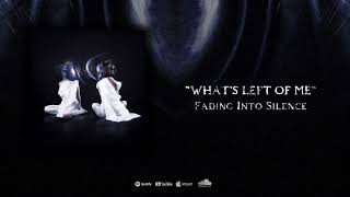 Fading Into Silence - WHAT'S LEFT OF ME (Lyrics)