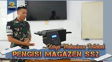 "ALAT PENGISI MAGAZEN" - Karya Mahasiswa Poltekad