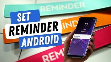 Hoe je snel herinneringen instelt op Android!