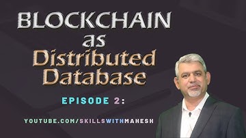BLOCKCHAIN as a Distributed Database: EPISODE# 2: BLOCKCHAIN for ALL