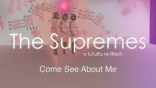 Come See About Methe Supremes    A Futuro Refresh