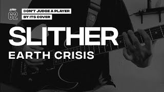 Earth Crisis - Slither (Guitar Cover)